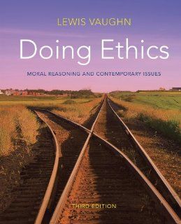 Doing Ethics Moral Reasoning and Contemporary Issues (Third Edition) 9780393919288 Philosophy Books @