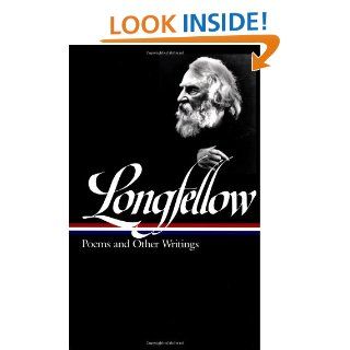 Henry Wadsworth Longfellow Poems & Other Writings (Library of America #118) Henry Wadsworth Longfellow, J. D. McClatchy 9781883011857 Books