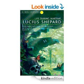 Life During Wartime (S.F. MASTERWORKS) eBook Lucius Shepard Kindle Store