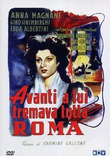 Avanti A Lui Tremava Tutta Roma ANNA MAGNANI, GINO SINIMBERGHI, EDDA ALBERTINI Movies & TV