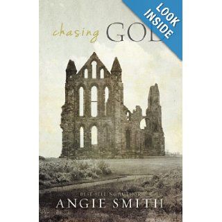 Chasing God Angie Smith 9781433676611 Books
