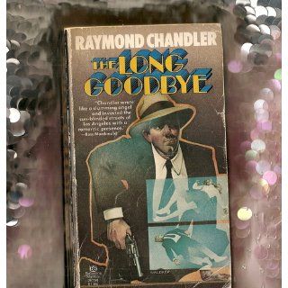 The Long Goodbye Raymond Chandler 9780394757681 Books