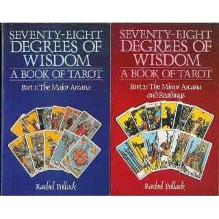 Seventy Eight Degrees of Wisdom A Book of Tarot Rachel Pollack 9781578634088 Books