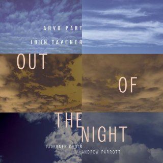 Out of the Night   Part Magnificat; Tavener Threnos, etc Music