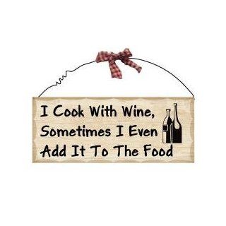 Home Decor, Signs, 10"x4" Wooden Sign Decor   Wine Cooking. 10"x4" Wooden Sign Plaques for Your Home. Adds a Great Touch to Any Home. The Sign Says "I Cook with Wine, Sometimes I Even Add It to the Food." Painted to Look Like 