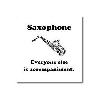ht_123065_3 EvaDane   Funny Quotes   Saxophone everyone else is just accompaniment. Saxophone. Musician Humor.   Iron on Heat Transfers   10x10 Iron on Heat Transfer for White Material Patio, Lawn & Garden