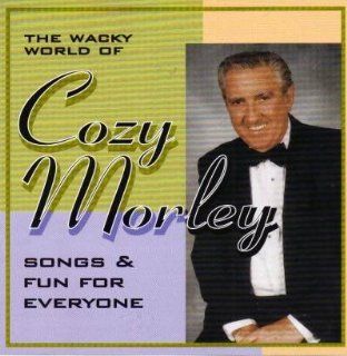The Wacky World of Cozy Morley   Songs & Fun For Everyone Music