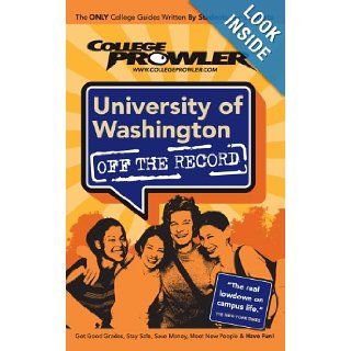 University of Washington Off the Record   College Prowler (9781427402042) Katie Shaw Books