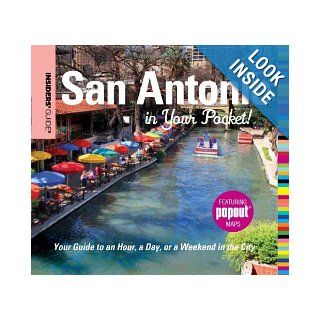 Insiders' Guide San Antonio in Your Pocket Your Guide to an Hour, a Day, or a Weekend in the City (Insiders' Guide Series) Paris Permenter, John Bigley 9780762753246 Books