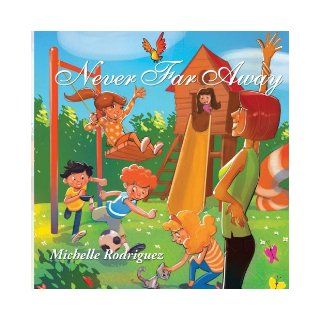 Never Far Away (9780990006107) Michelle Rodriguez Books