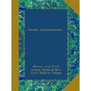 Annual Announcement Flower And Fifth Avenue Hospital New York Medical College Books
