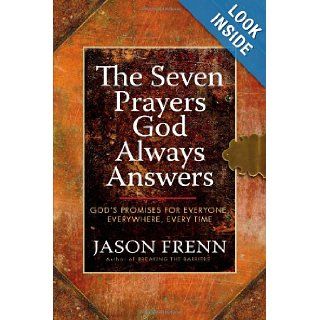 The Seven Prayers God Always Answers God's Promises for Everyone, Everywhere, Every Time Jason Frenn 9780446546232 Books