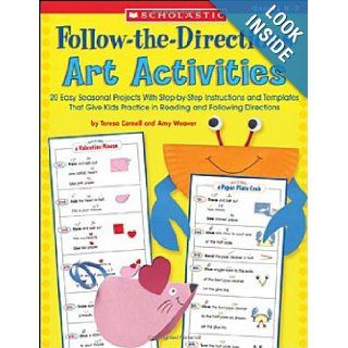 Follow Directions Art Actvy 20 Easy Seasonal Projects With Step by Step Instructions and Templates That Give Kids Practice in Reading and Following Directions (Follow The Directions) (0078073449903) Teresa Cornell, Amy Weaver Books