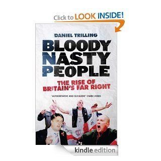 Bloody Nasty People The Rise of Britain's Far Right   Kindle edition by Daniel Trilling. Politics & Social Sciences Kindle eBooks @ .