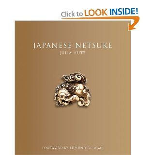 Japanese Netsuke (Updated Edition) (Victoria & Albert Museum Far Eastern) Julia Hutt, Edmund De Waal 9781851777020 Books