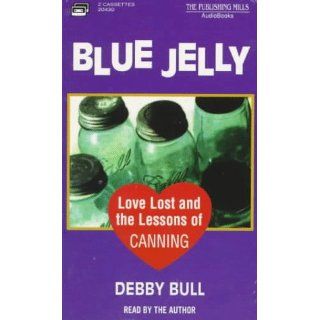 Blue Jelly Debby Bull 9781575110240 Books
