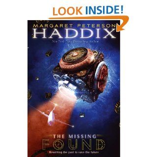 Found (The Missing, Book 1) Margaret Peterson Haddix 9781416954217 Books