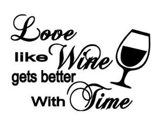 Wall Quotes Saying Love Like Wine Gets Better with Time Couples Gift Idea Vinyl  