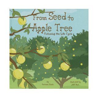 From Seed to Apple Tree Following the Life Cycle (Amazing Science Life Cycles) Suzanne Slade, Jeff Yesh 9781404851597 Books