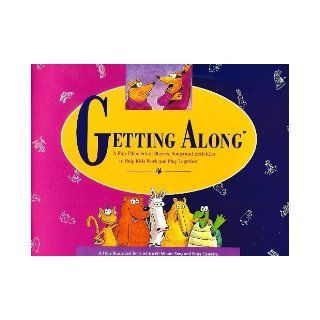 Getting Along A Fun Filled Set of Stories, Songs and Activities to Help Kids Work and Play Together Childrens Television 9780929831008 Books