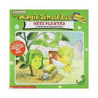 The Magic School Bus Gets Planted A Book About Photosynthesis Lenore Notkin 9780590922463 Books