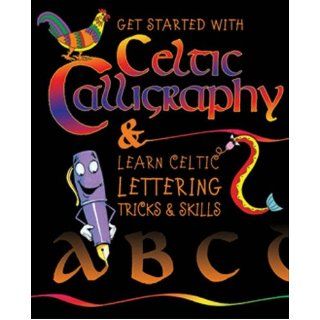 Getting Started with Celtic Calligraphy & Learn Celtic Lettering Tricks & Skills Fiona Graham Flynn 9780717140459 Books
