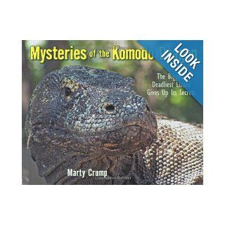 Mysteries of the Komodo Dragon The Biggest, Deadliest Lizard Gives Up Its Secrets Marty Crump Ph.D 9781590787571 Books