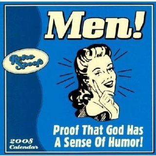 Men Proof That God Has a Sense of Humor 2008 Calendar  Wall Calendars 