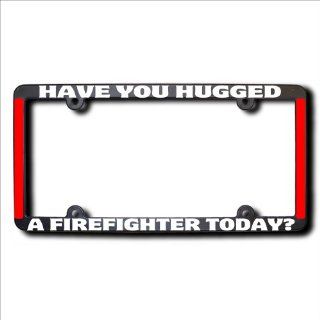 Have You Hugged A FIREFIGHTER Today? Automotive