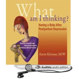 What Am I Thinking? Having a Baby After Postpartum Depression (Audible Audio Edition) Karen Kleiman, Sharon Eisenhour Books