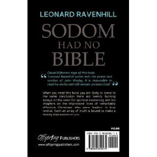 Sodom Had No Bible Leonard Ravenhill 9780983810575 Books