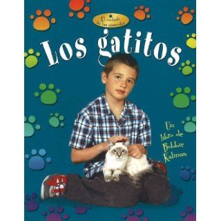 Los Gatitos / Kittens (El Cuidado De Las Mascotas / Pet Care) (Spanish Edition) Niki Walker, Bobbie Kalman 9780778784760  Children's Books