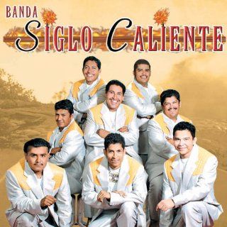 Banda Siglo Caliente (Porque No Te Has Ido) Music