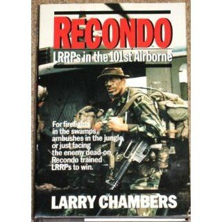Recondo LRRPs in the 101st Airborne Larry Chambers 9780804108430 Books