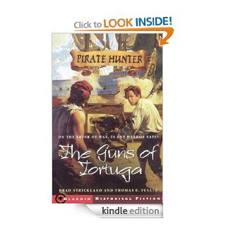 The Guns of Tortuga (Pirate Hunter)   Kindle edition by Brad Strickland, Thomas E. Fuller, Dominick Saponaro. Children Kindle eBooks @ .