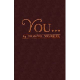 You . . . Frances Wilshire 9780875163192 Books
