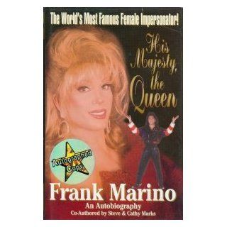 His Majesty, the Queen Frank Marino, Steve Marks, Cathy Marks 9780964090347 Books