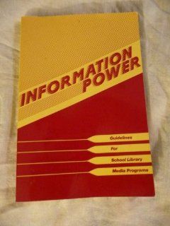 Information Power Guidelines for School Library Media Programs (9780838933527) American Association of School Librarians Books