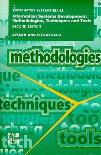 Information Systems Development Methodologies, Techniques, and Tools (Information Systems Series) D. E. Avison, Guy Fitzgerald 9780077092337 Books