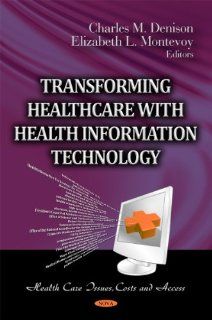 Transforming Healthcare With Health Information Technology (Health Care Issues, Costs and Access) 9781613244173 Social Science Books @