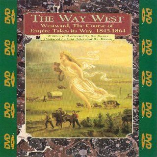 The Way West Westward, The Course of Empire Takes Its Way, 1845 1864 Ric Burns Movies & TV