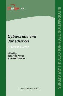 Cybercrime and Jurisdiction A global survey (Information Technology and Law Series) Bert Jaap Koops, Susan W. Brenner 9789067042215 Books