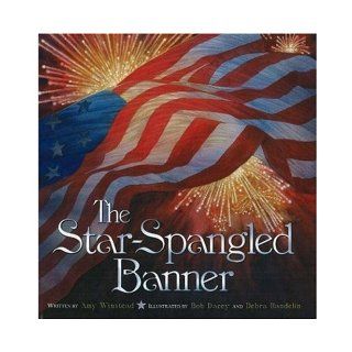 The Star Spangled Banner Amy Winstead, Bob Dacey, Debra Bandelin 9780824954628 Books
