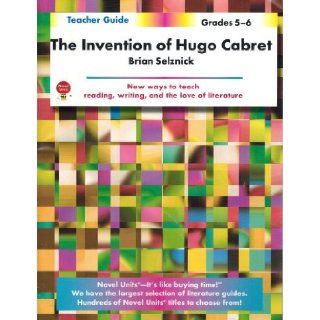 Invention Of Hugo Cabret   Teacher Guide by Novel Units, Inc. Novel Units Inc. 9781608781065 Books