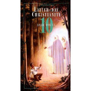 Latter Day Christianity 10 Basic Issues Robert L. Millet, Noel B. Reynolds, Larry E. Dahl 9780934893329 Books