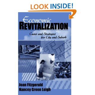 Economic Revitalization Cases and Strategies for City and Suburb Joan Fitzgerald, Nancey G. (Green) Leigh 9780761916567 Books