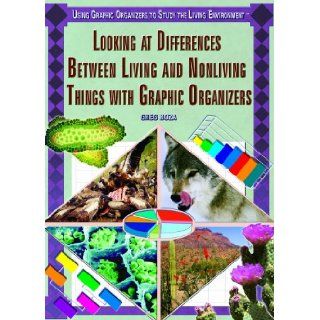 Looking at Differences Between Living And Nonliving Things With Graphic Organizers (Using Graphic Organizers to Study the Living Environment) Greg Roza 9781404206113  Kids' Books