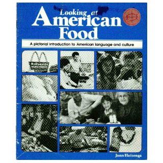 Looking at American Food a Pictorial Introduction to American Language and Culture Jann Huizenga, Kim Crowley Books