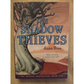 The Shadow Thieves (The Cronus Chronicles) Anne Ursu, Eric Fortune 9781416905882 Books