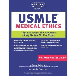 Kaplan Medical USMLE Medical Ethics The 100 Cases You are Most Likely to See on the Test (Kaplan USMLE) (9781419542091) Conrad Fisher Books